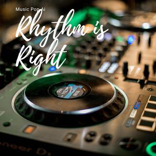 Rhythm is Right