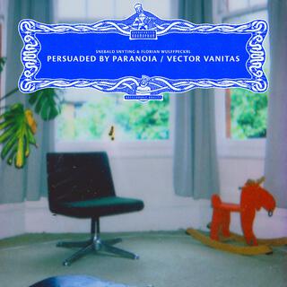 Persuaded By Paranoia / Vector Vanitas