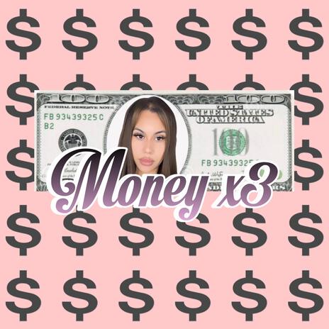 Money X3 ft. Bella Rose | Boomplay Music