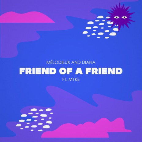 Friend of a Friend ft. Diana & m1ke | Boomplay Music
