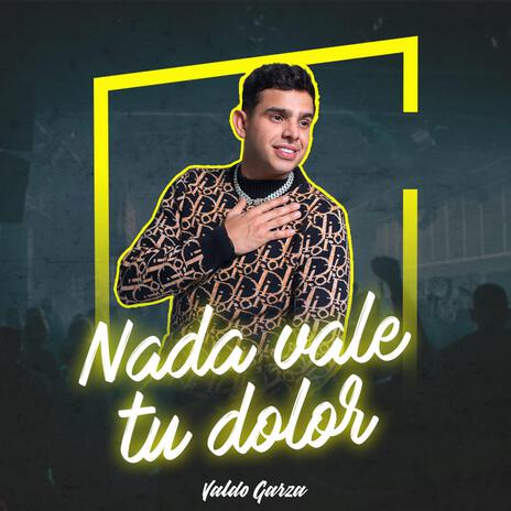 Nada vale tu dolor | Boomplay Music