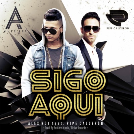 Sigo Aqui ft. Pipe Calderon | Boomplay Music