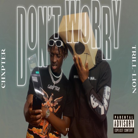 Don't worry ft. Trill-lion | Boomplay Music