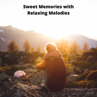 Sweet Memories with Relaxing Melodies