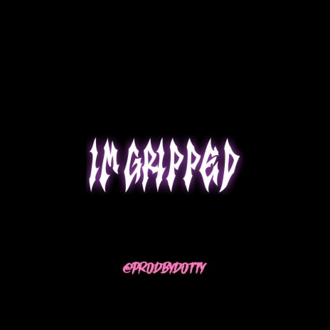 I'm Gripped ft. Dusav | Boomplay Music