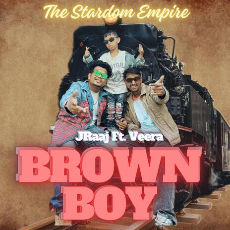 BROWN BOY ft. Veera | Boomplay Music