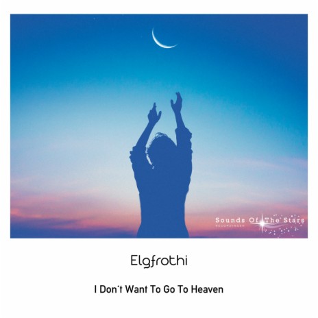 I Don't Want To Go To Heaven (Extended Mix)