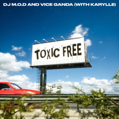 Toxic Free ft. Vice Ganda & Karylle | Boomplay Music