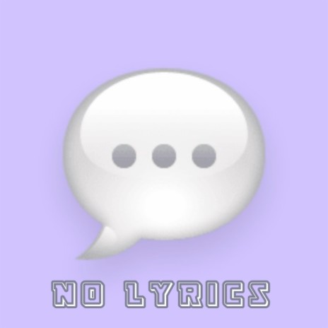 No Lyrics | Boomplay Music