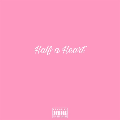 Half a Heart | Boomplay Music