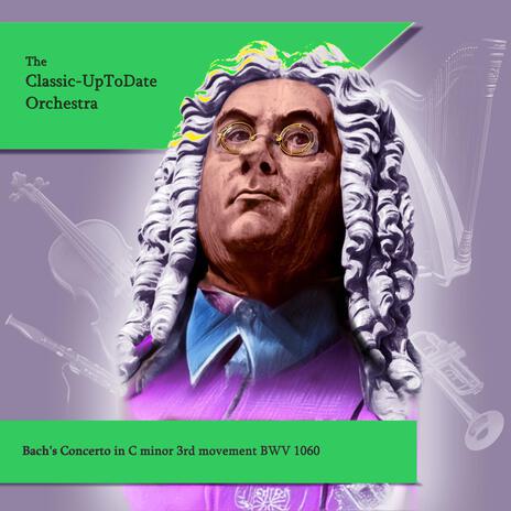 Bach's Concerto in C minor 3rd movement BWV 1060 | Boomplay Music