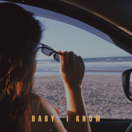 Baby, I Know ft. Onzieb | Boomplay Music
