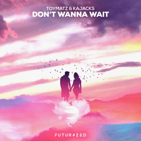 Don't Wanna Wait ft. Kajacks | Boomplay Music