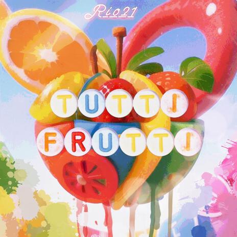 TUTTI FRUTTI | Boomplay Music