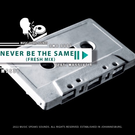 Never Be the Same (Fresh Mix) ft. Massive R | Boomplay Music