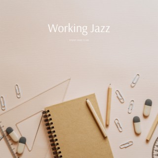 Working Jazz - Smooth Jazz Music for Work, Focus