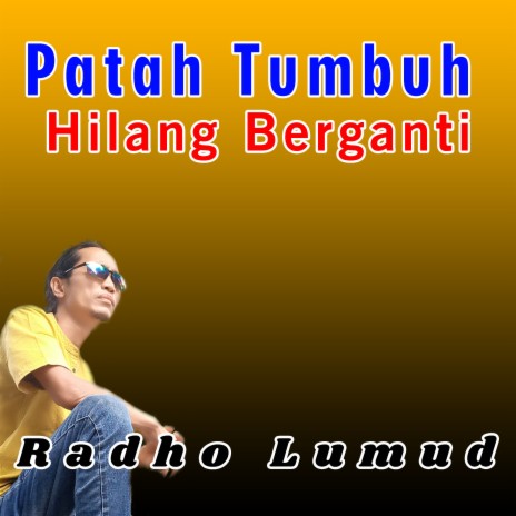 Patah Tumbuh Hilang Berganti | Boomplay Music