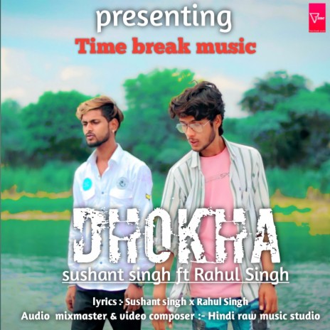 DHOKHA (feat. Rahul Singh) | Boomplay Music