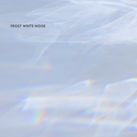 Frost White Noise | Boomplay Music