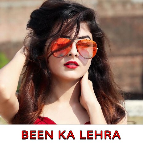 Been Ka Lehra ft. Pooja Diwaker | Boomplay Music