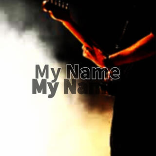 My Name lyrics | Boomplay Music