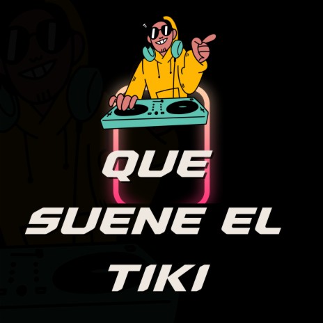 Que Suene el Tiki ft. Colacho Mendoza & pastor lopez | Boomplay Music