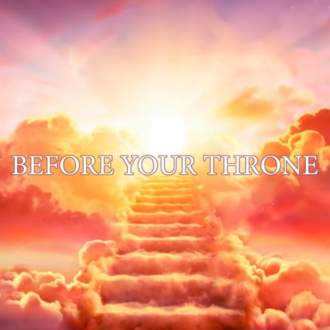 Before Your Throne | Boomplay Music