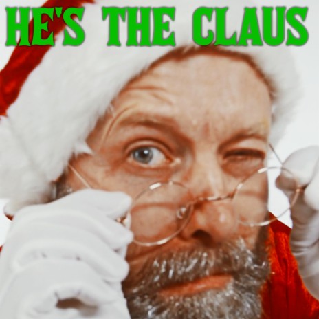 He's The Claus | Boomplay Music