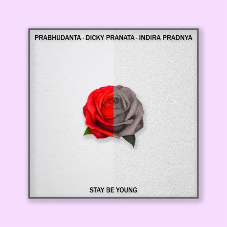 Stay Be Young ft. Indira Pradnya & Dicky Pranata | Boomplay Music