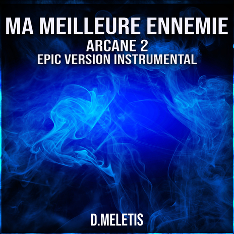 Ma Meilleure Ennemie Instrumental (From 'Arcane 2) (Epic Version) | Boomplay Music