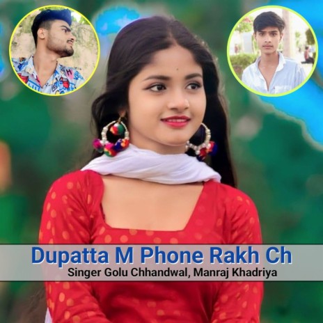 Dupatta M Phone Rakh Ch | Boomplay Music