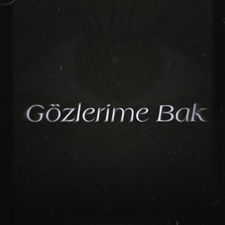 Gözlerime Bak | Boomplay Music