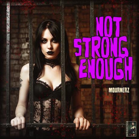 Not Strong Enough | Boomplay Music