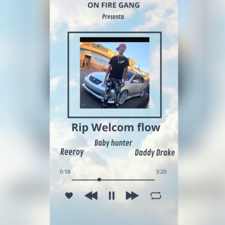 Rip Welcom flow ft. Baby hunter & Daddy Drake | Boomplay Music