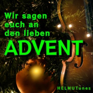 Wir sagen euch an den lieben Advent