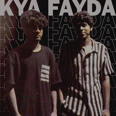 Kya Fayda | Boomplay Music