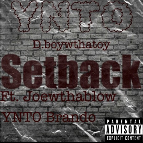 Setback ft. Joewthablow & YNTO Brando | Boomplay Music