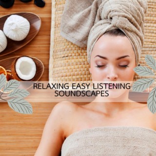 Relaxing Easy Listening Soundscapes