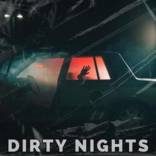 Dirty nights