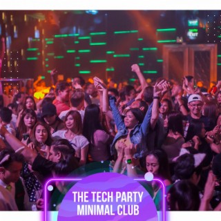 The Tech Party Minimal Club