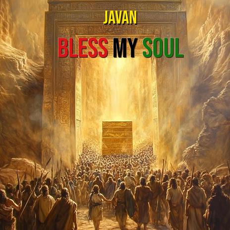 Bless My Soul | Boomplay Music