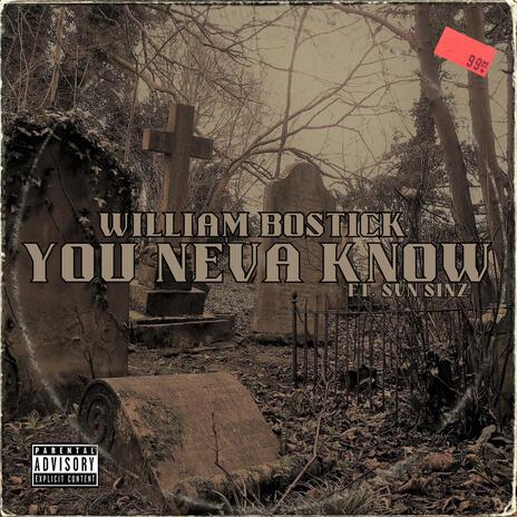 You Neva Know ft. Svn Sinz | Boomplay Music