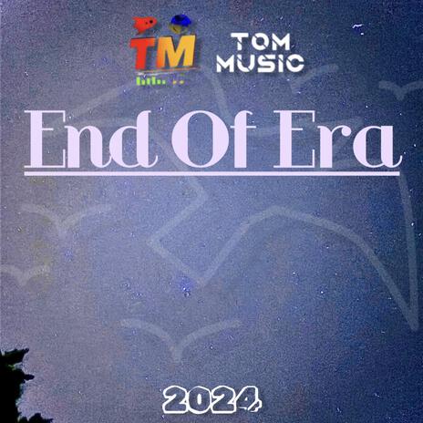 End Of Era | Boomplay Music