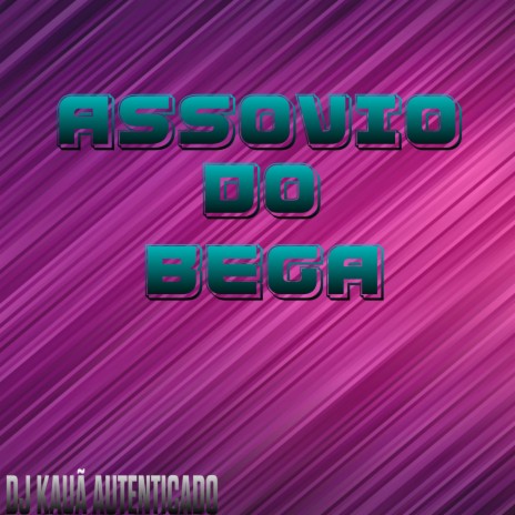 ASSOVIO DO BEGA | Boomplay Music