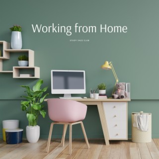 Working from Home - Background Jazz for your New Home Office