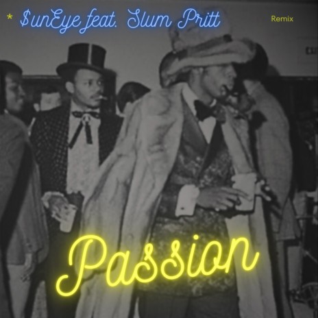 Passion (remix) ft. Slum Pritt | Boomplay Music