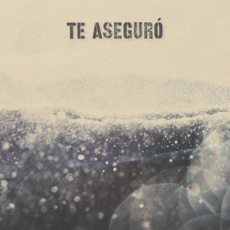 Te Aseguró | Boomplay Music