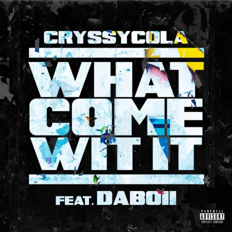 What Come Wit It ft. DaBoii | Boomplay Music