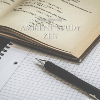 Ambient Study Zen: Relaxing Music for Academic Excellence