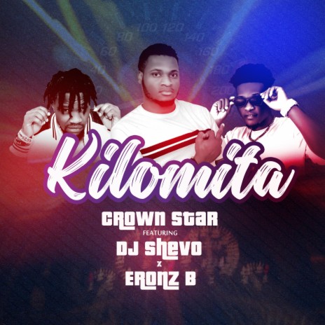 Kilomita ft. DJ Shevo & Eronz B